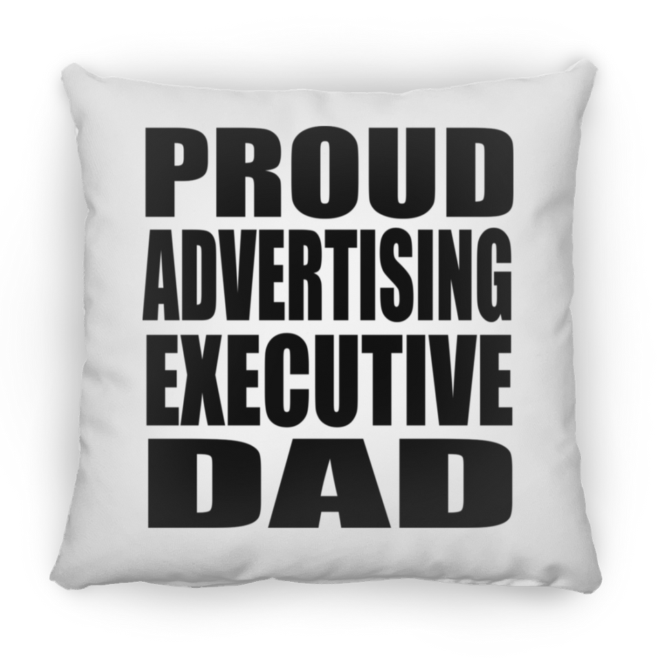 Proud Advertising Executive Dad - Throw Pillow