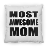 Most Awesome Mom - Throw Pillow