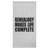 Genealogy Makes Life Complete - Hand Towel