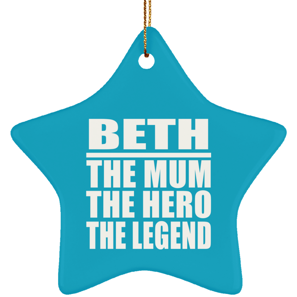 Beth The Mum The Hero The Legend - Star Ornament