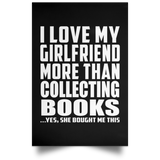 I Love My Girlfriend More Than Collecting Books - Poster Portrait