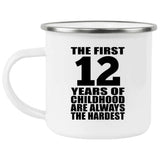 12th Birthday First 12 Years of Childhood Are The Hardest - 12oz Camping Mug