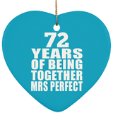 72nd Anniversary 72 Years Of Being Mrs Perfect - Heart Ornament