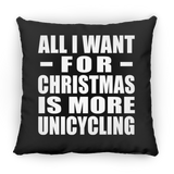 All I Want For Christmas Is More Unicycling - Throw Pillow Black