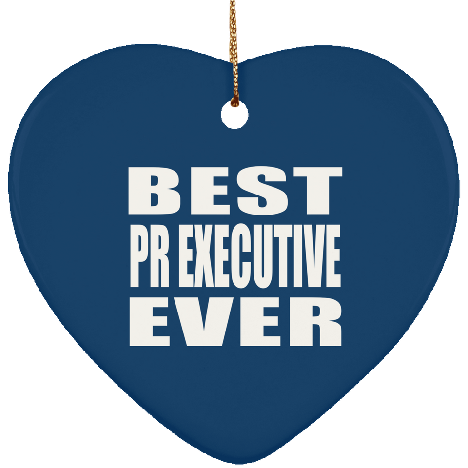 Best Pr Executive Ever - Heart Ornament