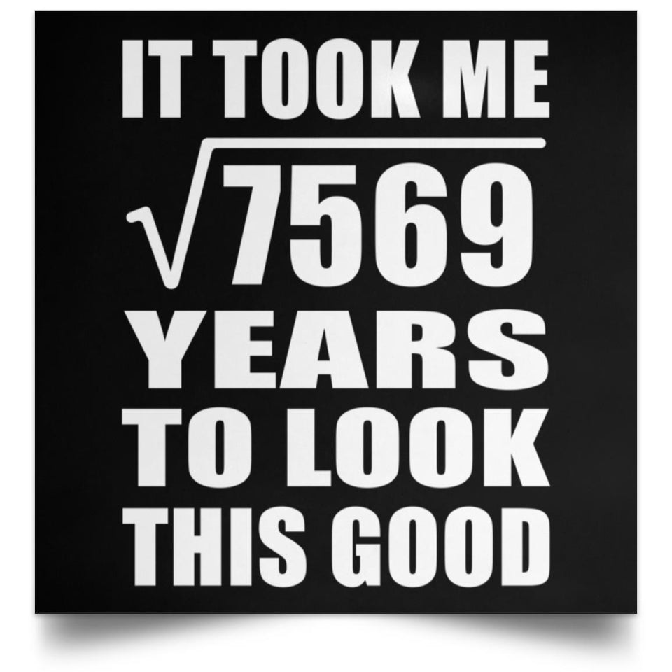 87th Birthday Took Square Root of 7569 Years To Look Good - Poster Square