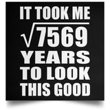 87th Birthday Took Square Root of 7569 Years To Look Good - Poster Square