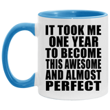 1st Birthday Took 1 Year To Become Awesome & Perfect - 11oz Accent Mug Blue