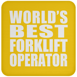World's Best Forklift Operator - Drink Coaster