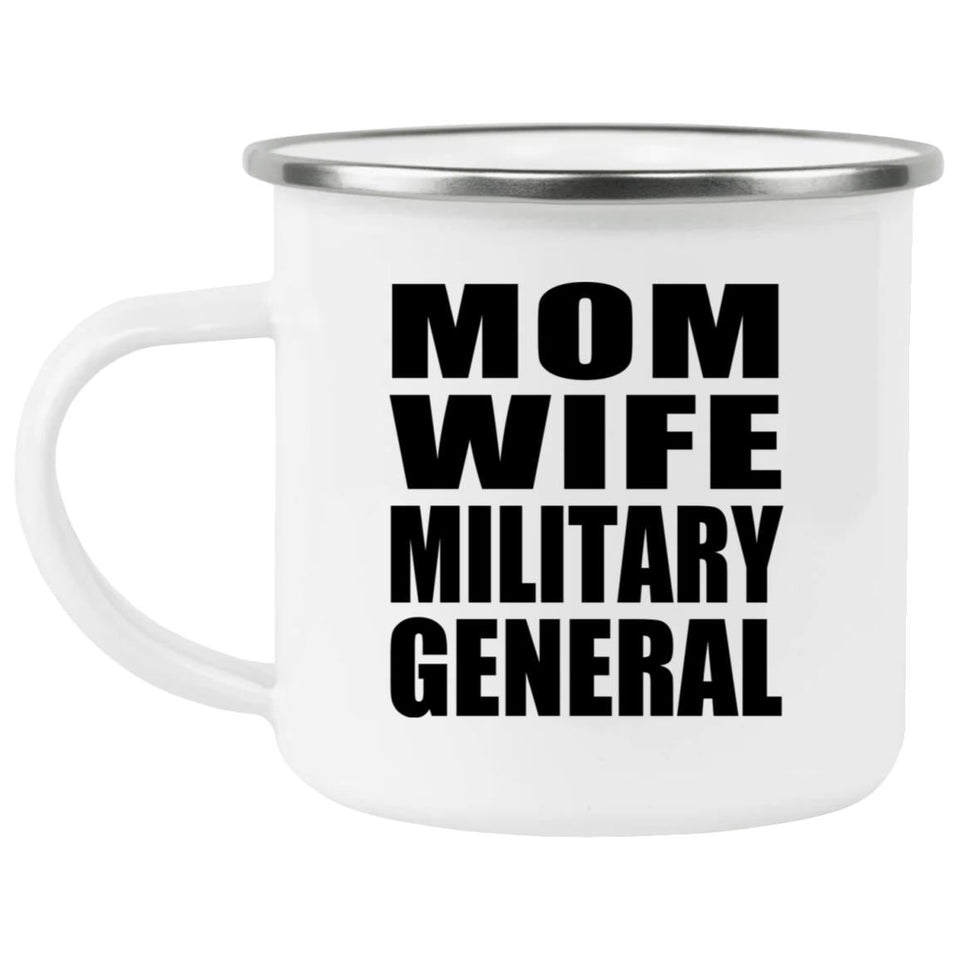 Mom Wife Military General - 12oz Camping Mug
