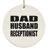 Dad Husband Receptionist - Circle Ornament