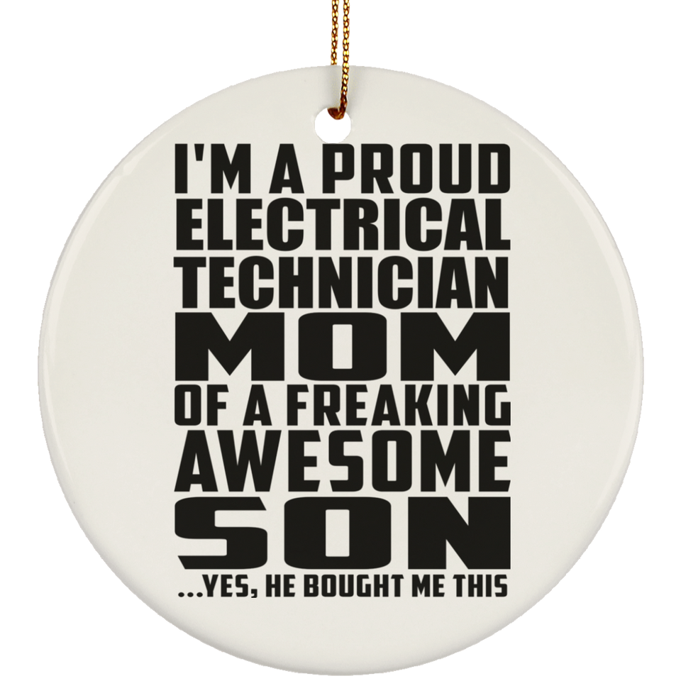 Proud Electrical Technician Mom Of Awesome Son - Circle Ornament