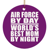 Air Force By Day World's Best Mom By Night - Circle Ornament