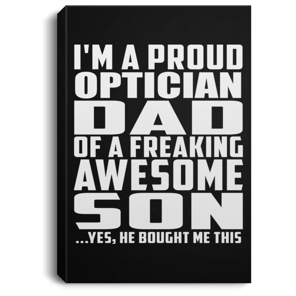 Proud Optician Dad Of Awesome Son - Canvas Portrait