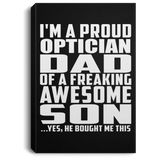 Proud Optician Dad Of Awesome Son - Canvas Portrait