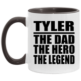 Tyler The Dad The Hero The Legend - 11oz Accent Mug Black