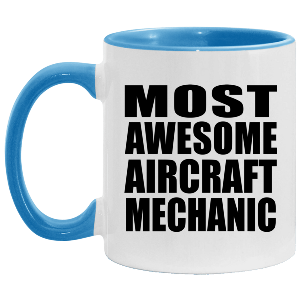 Most Awesome Aircraft Mechanic - 11oz Accent Mug Blue