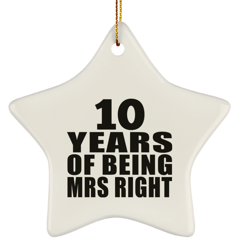 10th Anniversary 10 Years Of Being Mrs Right - Star Ornament