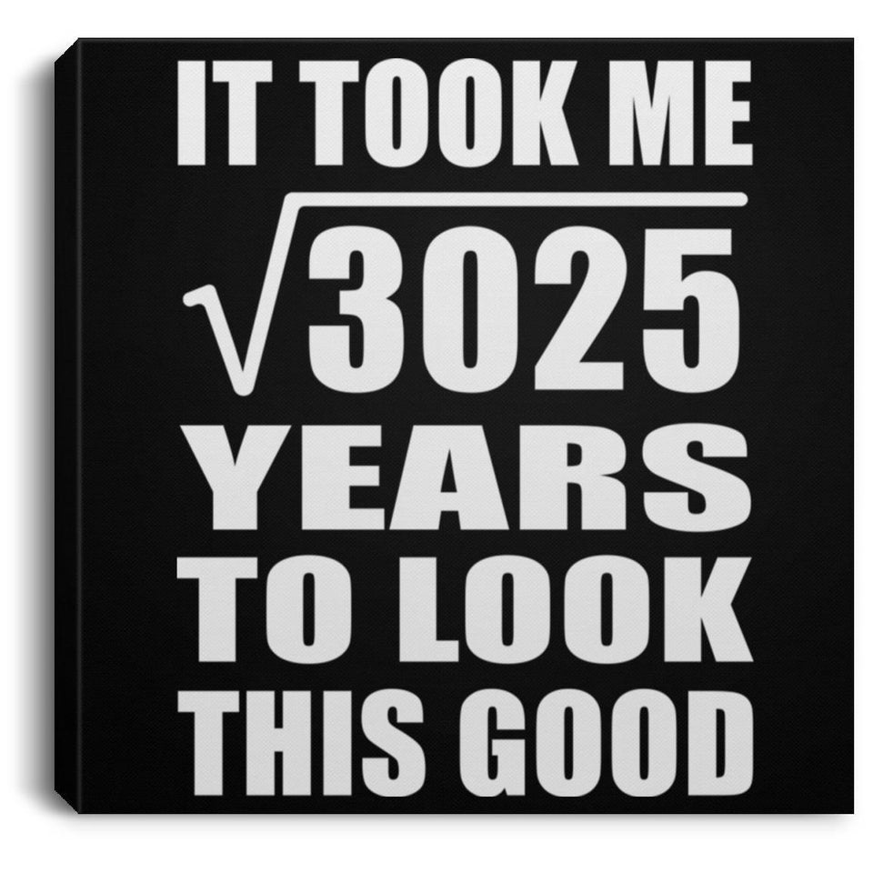 55th Birthday Took Square Root of 3025 Years To Look Good - Canvas Square