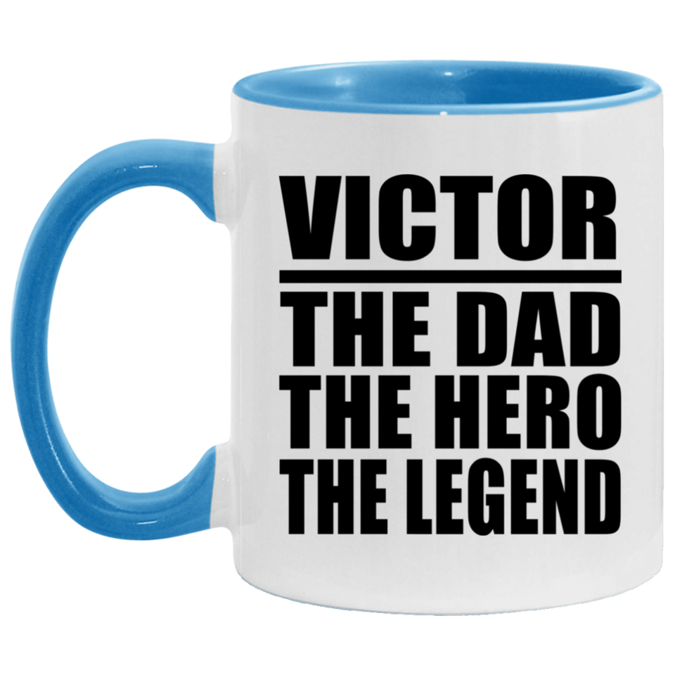 Victor The Dad The Hero The Legend - 11oz Accent Mug Blue