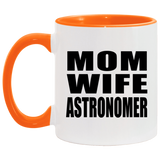 Mom Wife Astronomer - 11oz Accent Mug Orange