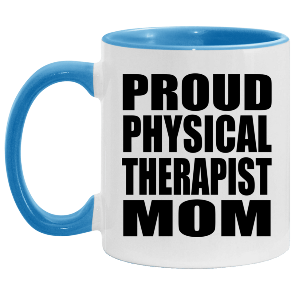 Proud Physical Therapist Mom - 11oz Accent Mug Blue