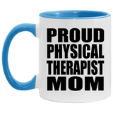 Proud Physical Therapist Mom - 11oz Accent Mug Blue