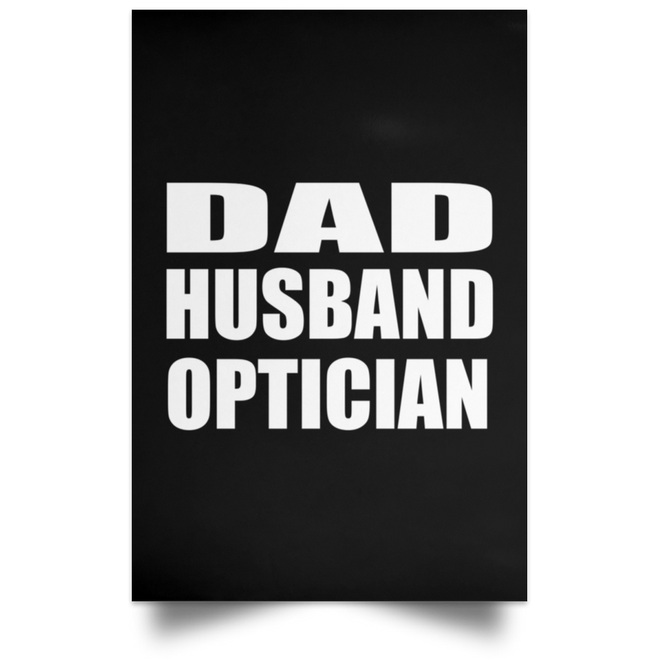 Dad Husband Optician - Poster Portrait