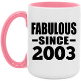 21st Birthday Fabulous Since 2003 - 15oz Accent Mug Pink