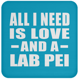 All I Need Is Love And A Lab Pei - Drink Coaster