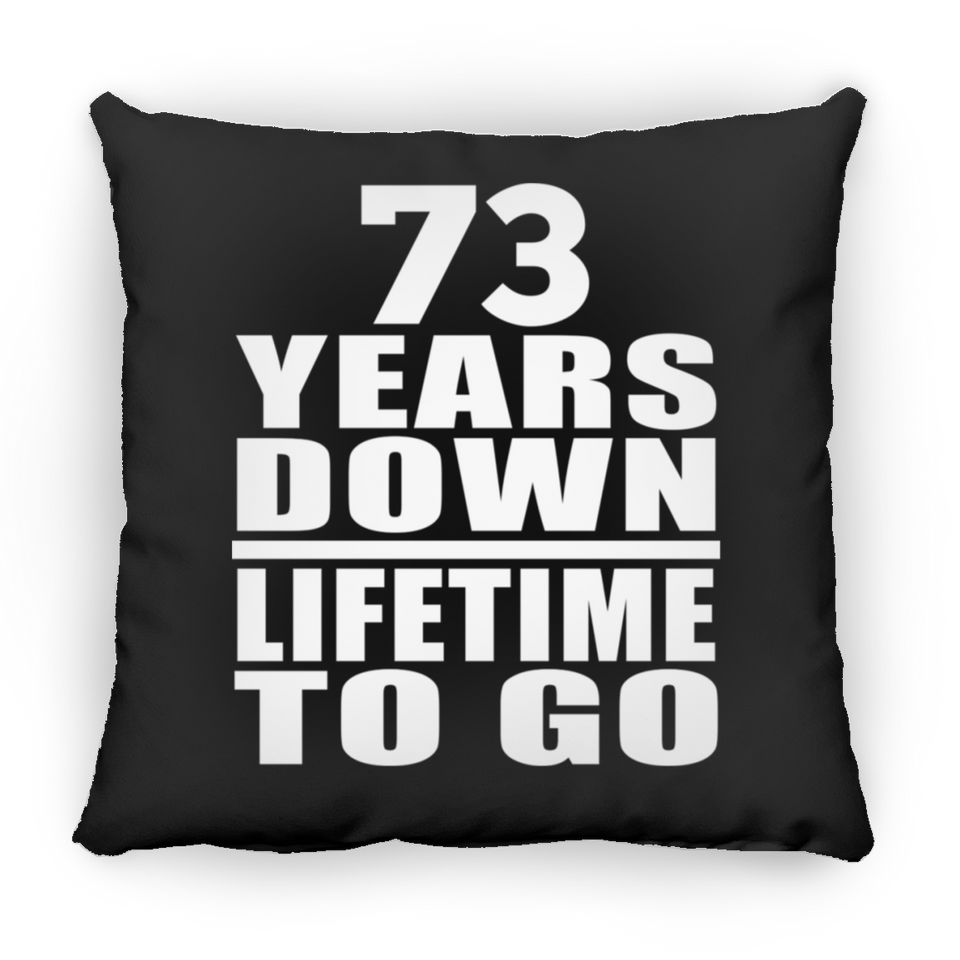 73rd Anniversary 73 Years Down Lifetime To Go - Throw Pillow Black