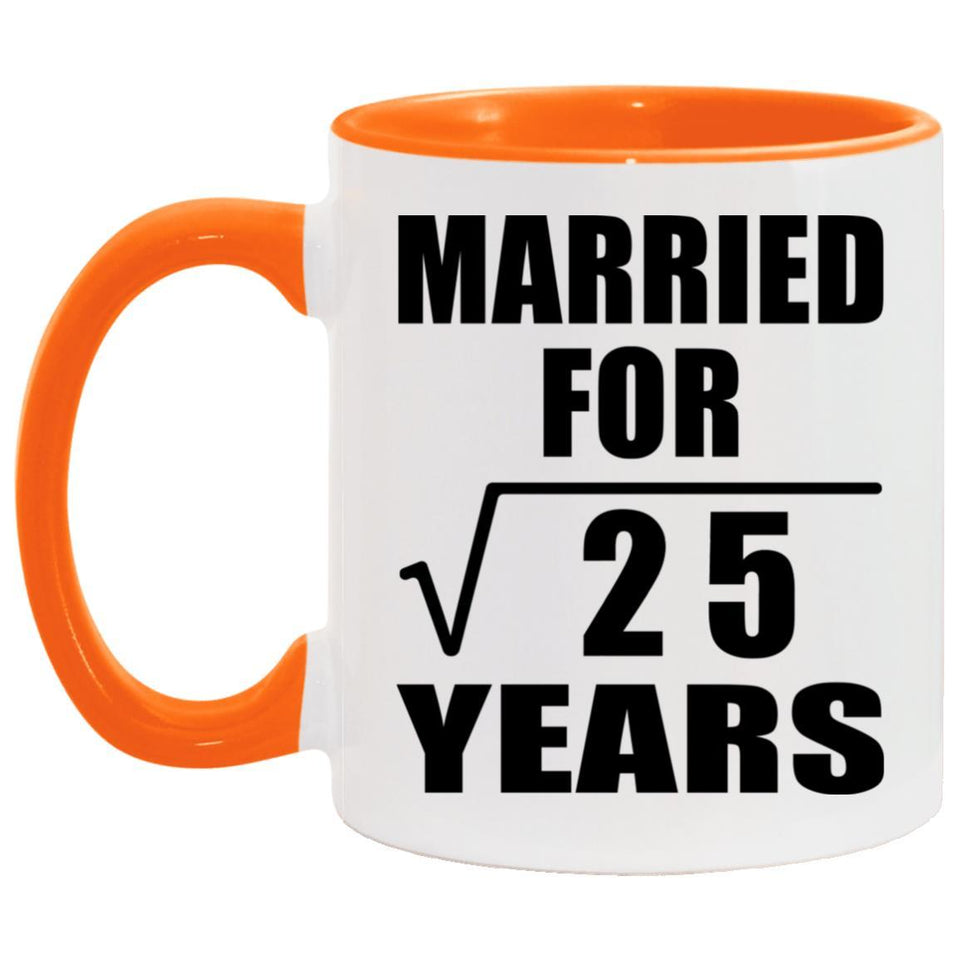 5th Anniversary Married For Square Root of 25 Years - 11oz Accent Mug Orange