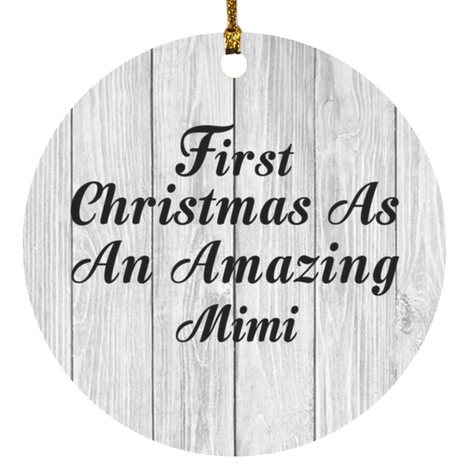 First Christmas As An Amazing Mimi - Circle Ornament F