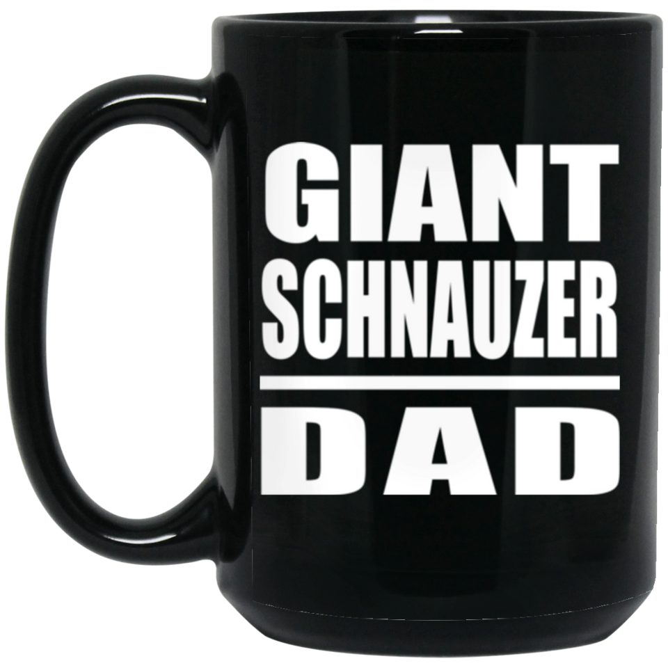Giant Schnauzer Dad - 15oz Coffee Mug Black