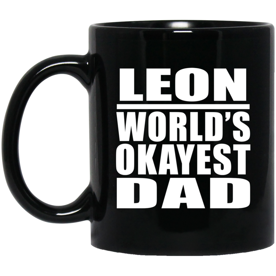 Leon World's Okayest Dad - 11 Oz Coffee Mug Black