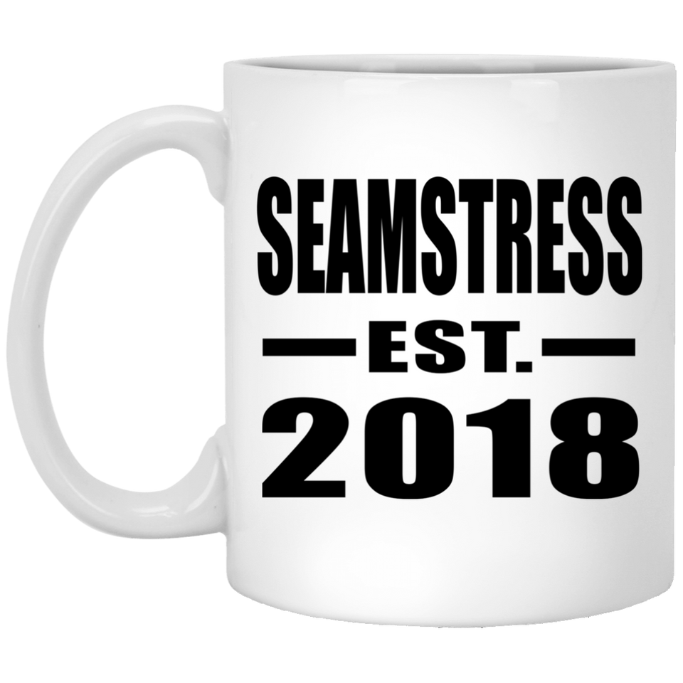 Seamstress Established EST. 2018 - 11 Oz Coffee Mug