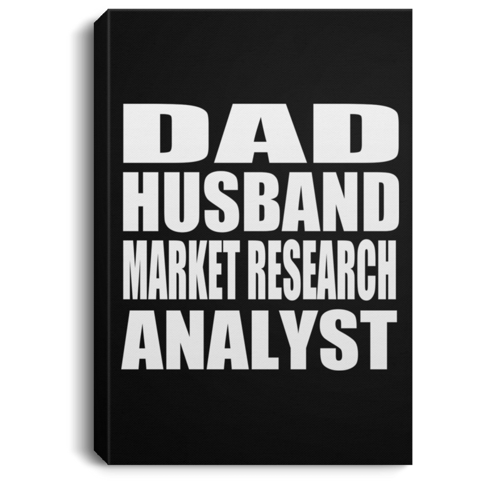 Dad Husband Market Research Analyst - Canvas Portrait