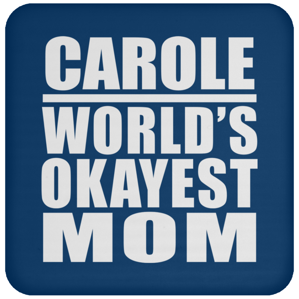 Carole World's Okayest Mom - Drink Coaster