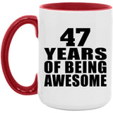 47th Birthday 47 Years Of Being Awesome - 15oz Accent Mug Red