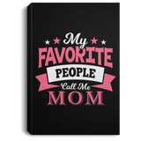 My Favorite People Call Me Mom - Canvas Portrait