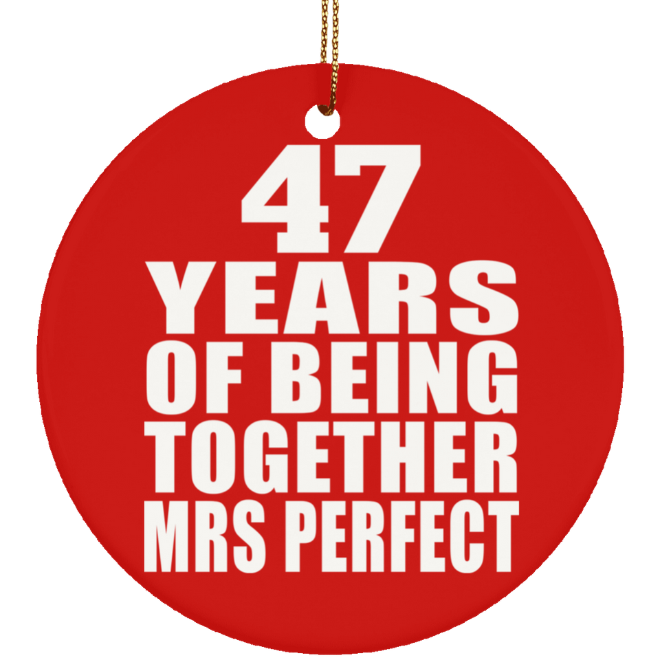 47th Anniversary 47 Years Of Being Mrs Perfect - Circle Ornament