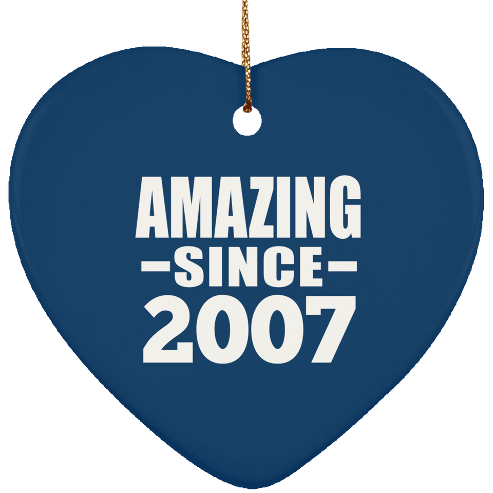 17th Birthday Amazing Since 2007 - Heart Ornament