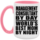 Management Consultant By Day World's Best Mom By Night - 15oz Accent Mug Pink