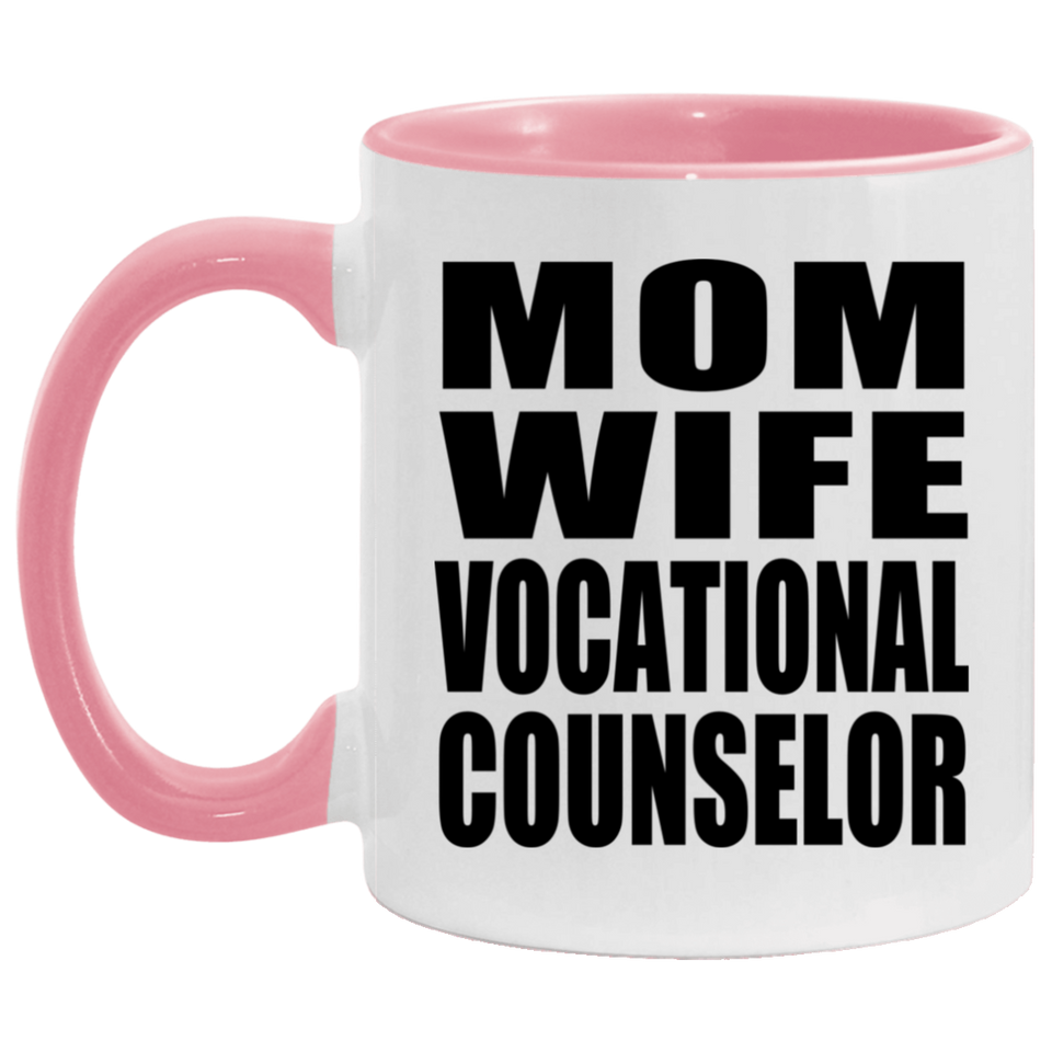 Mom Wife Vocational Counselor - 11oz Accent Mug Pink