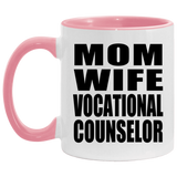 Mom Wife Vocational Counselor - 11oz Accent Mug Pink