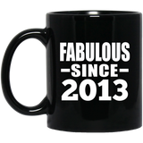 11th Birthday Fabulous Since 2013 - 11 Oz Coffee Mug Black