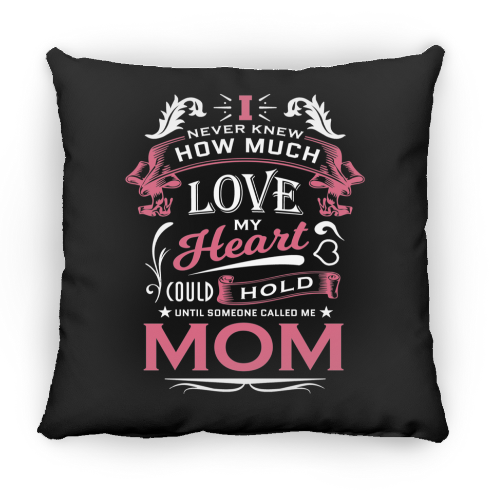 How Much Love Could Hold Until Called Me Mom - Throw Pillow Black