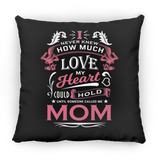 How Much Love Could Hold Until Called Me Mom - Throw Pillow Black