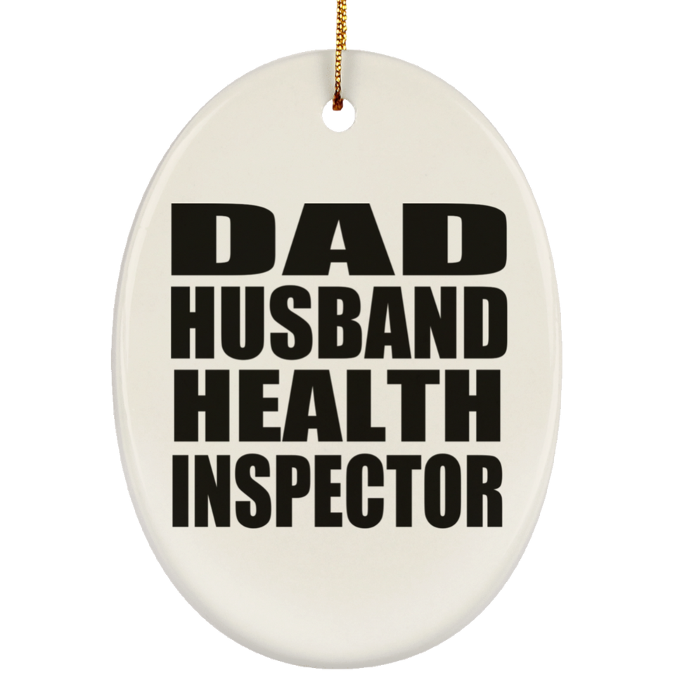 Dad Husband Health Inspector - Oval Ornament