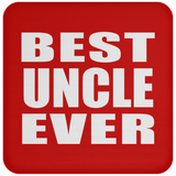 Best Uncle Ever - Drink Coaster
